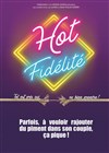 Hot fidélité - Théâtre Athena