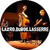 Lazro / Duboc / Lasserre + Cadoret/Le Doaré - Cabaret Vauban
