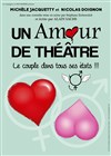 Un amour de théâtre - Théâtre des Oiseaux