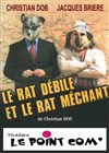 Le rat Débile et le rat Méchant - Le Point Comédie