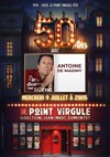 Antoine de Maximy dans J'irai dormi sur scène - Le Point Virgule
