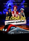 Le crime du Lorient-Quimper - Théâtre de l'Impasse