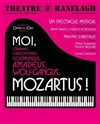 Moi...Mozartus ! - Théâtre le Ranelagh