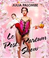 Julia Palombe dans Le post-partum show - Café théâtre de la Fontaine d'Argent