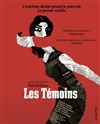 Les Témoins - La Manufacture des Abbesses