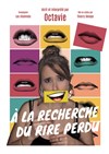 Octavie dans À la recherche du rire perdu - Théâtre Le Bout