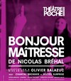 Bonjour maitresse - Le Théâtre de Poche Montparnasse - Le Petit Poche