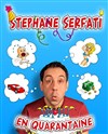 Stéphane Serfati dans En quarantaine - La Comédie des Suds