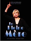 En pleine mère - Au Petit Théâtre De Templeuve