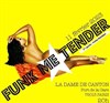 Funk me tender + 1ère partie Soul Lockdown - La Dame de Canton