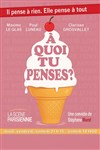 À quoi tu penses ? - La Scène Parisienne - Salle 1
