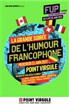 La Grande Soirée de l'Humour Francophone - Le Point Virgule