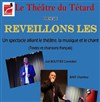 Réveillons-les - Café Théâtre du Têtard