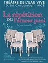 La répétition ou l'amour puni - Théâtre de l'Eau Vive
