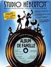 Album de famille - Studio Hebertot