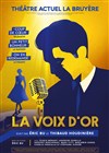 La voix d'or - Théâtre la Bruyère