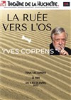 Yves Coppens dans La ruée vers l'os - Théâtre de la Huchette
