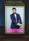 Mickaël Montadir dans Séductions - Comédie de Rennes