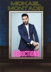Mickaël Montadir dans Séductions - La Comédie de Metz