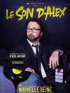 Alex Jaffray dans Le Son d'Alex - La Nouvelle Seine