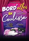 Bord'elles en coulisse - Comédie de la Roseraie