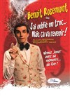 Benoît Rosemont dans J'ai oublié un truc...Mais ça va revenir ! - Comédie de Grenoble