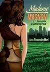 Madame Magnon - La Comédie du Mas