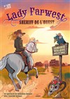 Lady Farwest - La Comédie du Mas