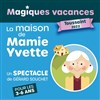 La maison de Mamie Yvette - Théâtre de la Parcheminerie