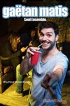 Gaetan Matis dans Seul Ensemble - Le Bouffon Bleu
