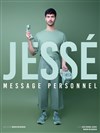 Jessé dans Message personnel - La Petite Loge Théâtre