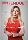 Fanny Wolff dans (Dé)tendue ! - Le Violon dingue