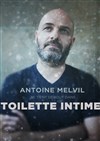Antoine Melvil dans Toilette intime - Contrepoint Café-Théâtre