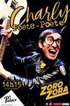 Charly Poète-Poète - Théâtre Le Palace salle 2
