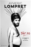 Aymeric Lompret dans Tant pis - Espace Gerson