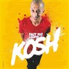 Kosh dans Faut pas louper l'Kosh - L'Odeon Montpellier