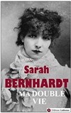 Ma Double vie, mémoires de Sarah Bernhardt, - Théâtre du Nord-Ouest