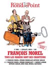 François Morel dans Tous les marins sont des chanteurs - Théâtre du Rond Point - Salle Renaud Barrault