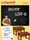 Instit soit-il - La Chocolaterie