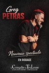 Greg Petras - La Comédie de Toulouse