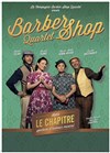 Barber Shop Quartet : Le Chapitre - Théâtre Molière