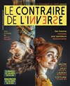 Le Contraire de l'Inverse - Espace St Jo' - Le vieux théâtre