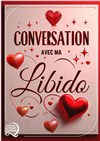 Conversation avec ma libido - Le Point Comédie