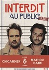Affiche de Chicandier et Mathou Cann dans Interdit au public
