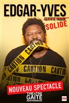 Edgar-Yves dans Solide - Gaité Montparnasse