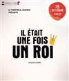 Il était une fois un roi - Théâtre El Duende