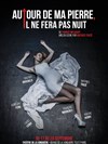 Autour de ma pierre, il ne fera pas nuit - Théâtre de La Jonquière