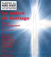 Le Maitre de Santiago - Théâtre du Nord-Ouest