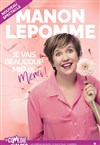 Manon Lepomme dans Je vais beaucoup mieux, merci ! - La Comédie des Alpes