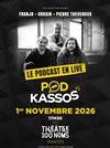 Pod Kassos, le podcast en live - Théâtre 100 Noms - Hangar à Bananes